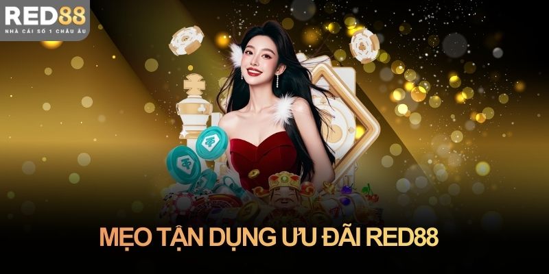 Mẹo tận dụng ưu đãi Red88 tặng 98k hiệu quả nhất