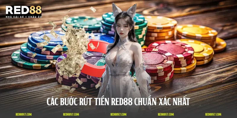 Các bước rút tiền RED88 chuẩn xác nhất