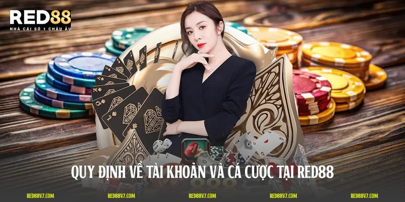 Quy định về tài khoản và cá cược tại RED88