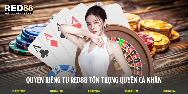 Quyền riêng tư RED88 tôn trọng quyền cá nhân