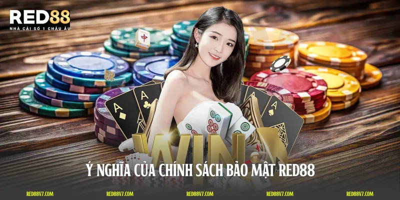Ý nghĩa của chính sách bảo mật RED88